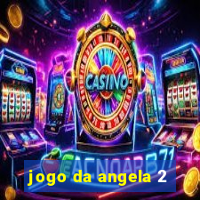 jogo da angela 2